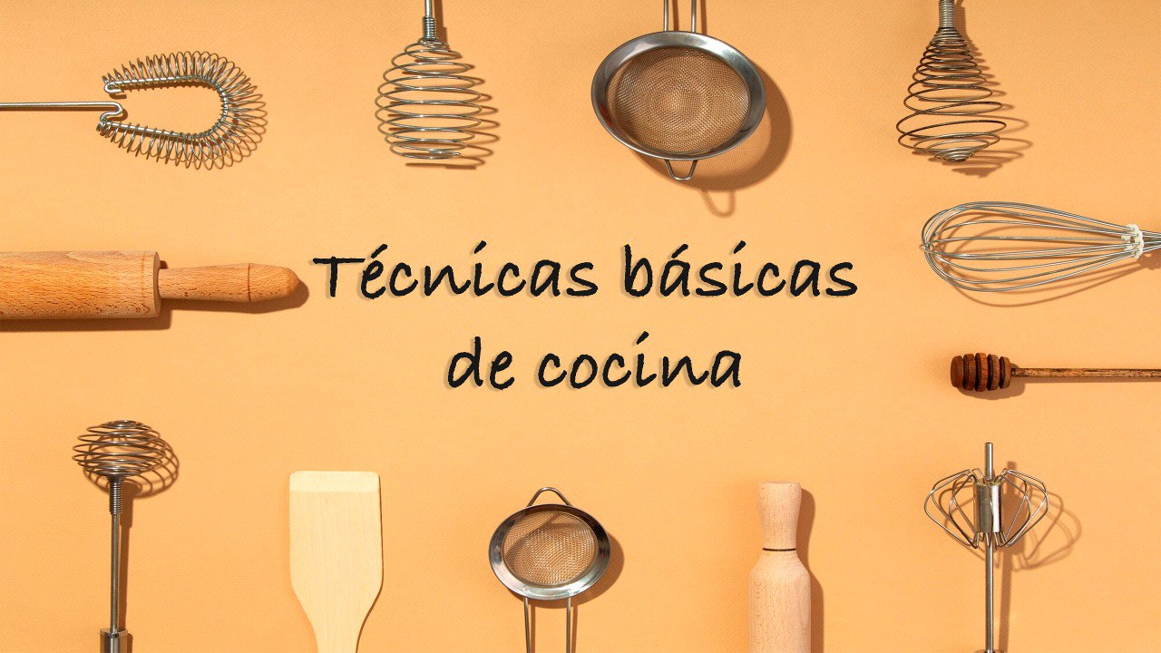 TECNICAS BASICAS DE COCINA